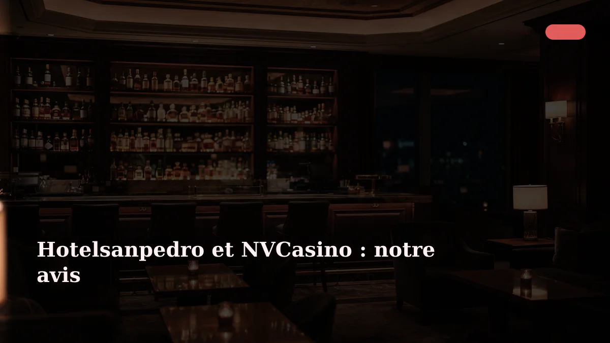 Hotelsanpedro et NVCasino : notre avis