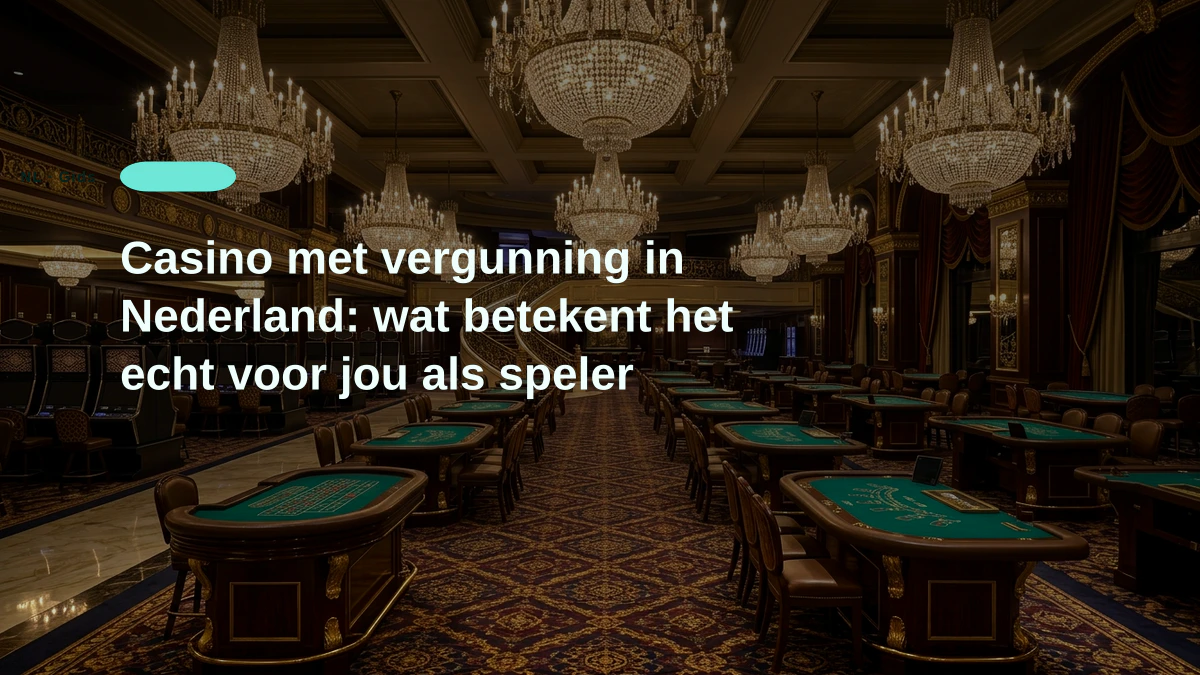 Casino met vergunning in Nederland: wat betekent het echt voor jou als speler