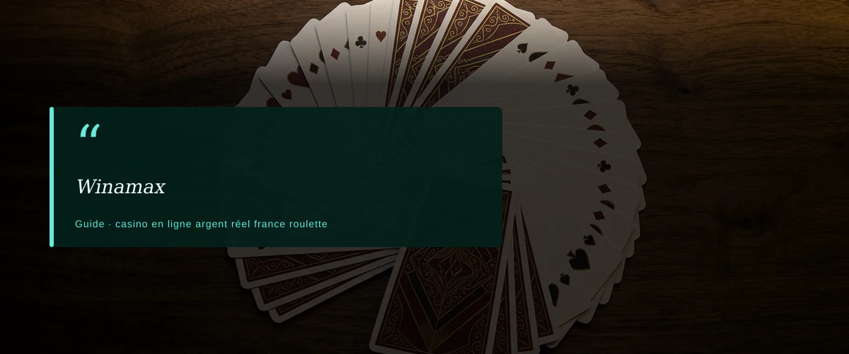 Winamax — fiche : Meilleurs casinos en ligne argent réel France pour la roulette