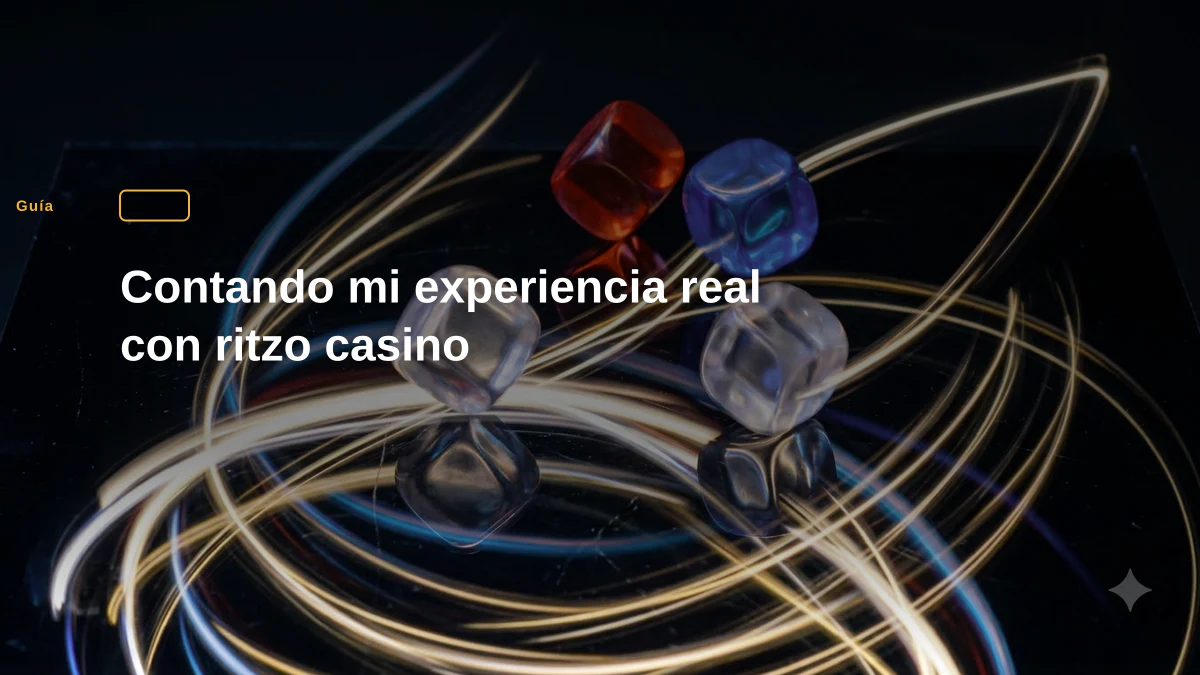 Contando mi experiencia real con ritzo casino