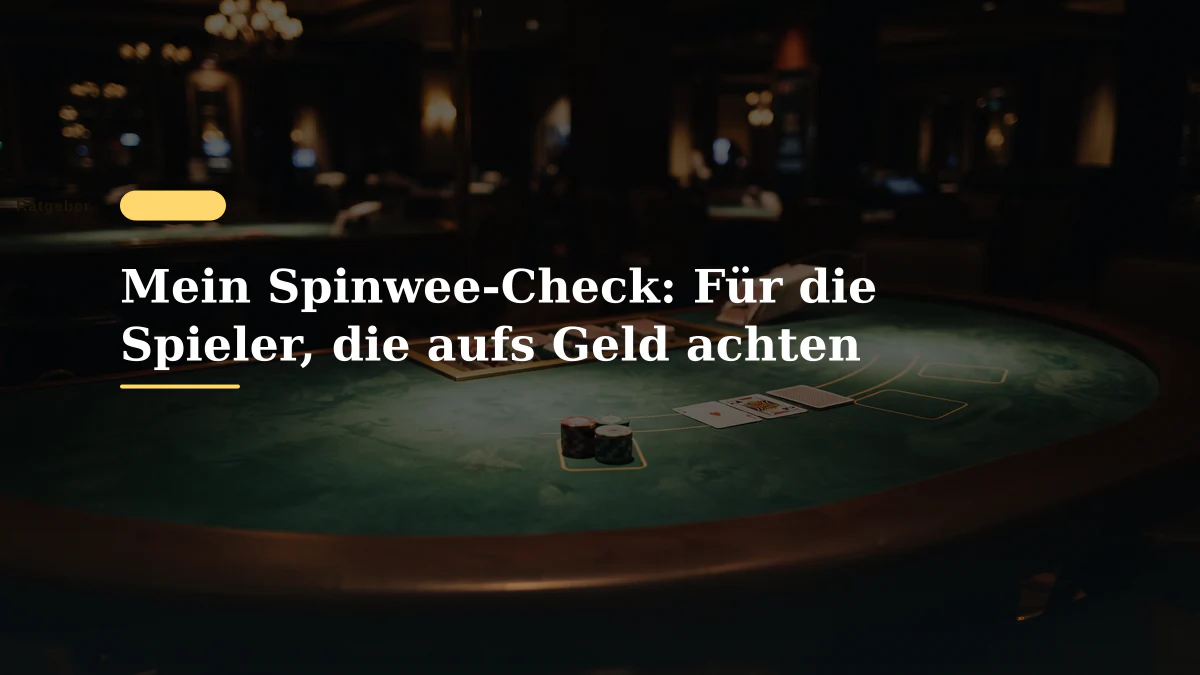 Mein Spinwee-Check: Für die Spieler, die aufs Geld achten