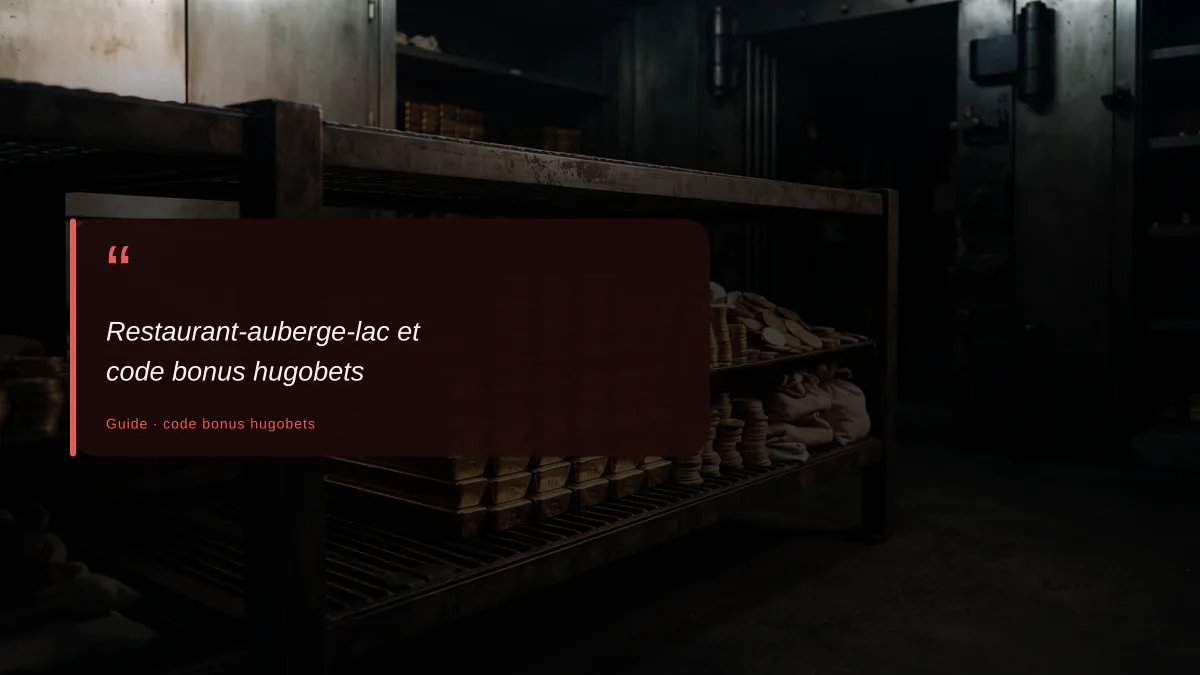 Restaurant-auberge-lac et code bonus hugobets
