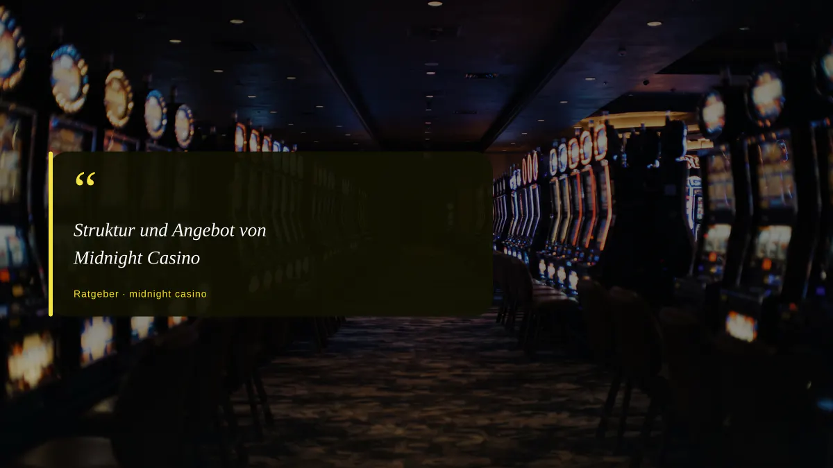 Struktur und Angebot von Midnight Casino