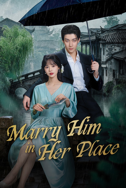 Poster: Marry Him in Her Place S01 (1080p) (2025) (Υπότιτλοι με A.I Τεχνητή Νοημοσύνη)