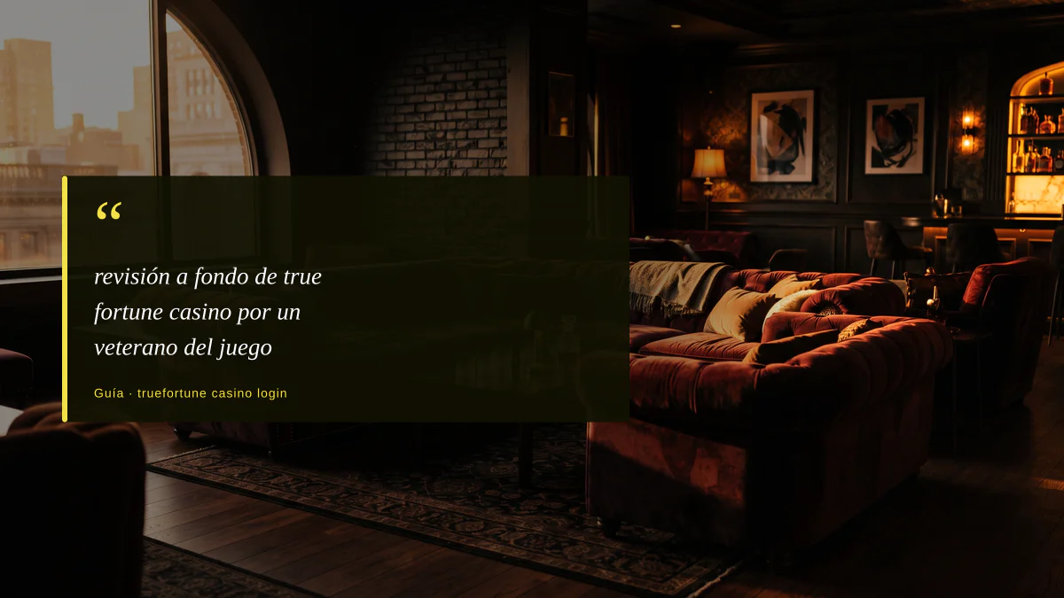 revisión a fondo de true fortune casino por un veterano del juego