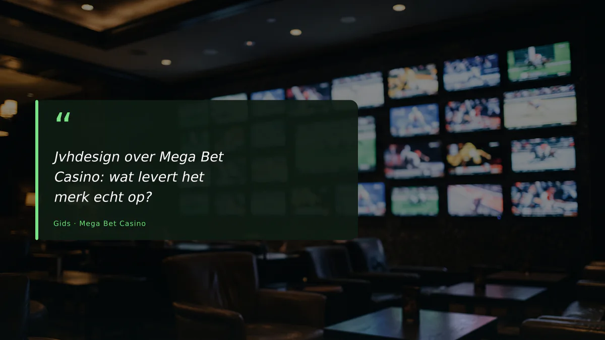 Jvhdesign over Mega Bet Casino: wat levert het merk echt op?