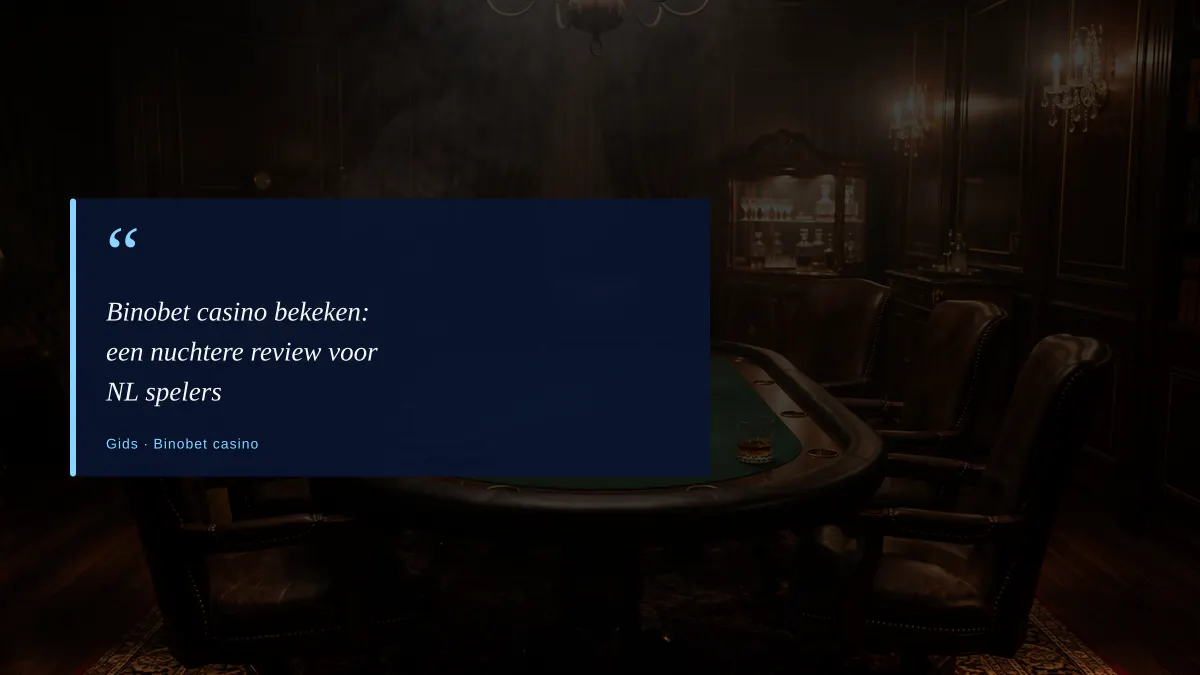Binobet casino bekeken: een nuchtere review voor NL spelers