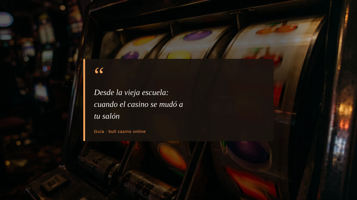 Desde la vieja escuela: cuando el casino se mudó a tu salón