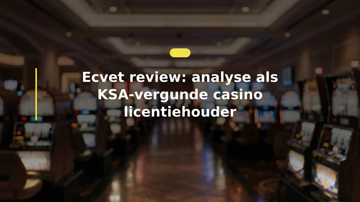 Ecvet review: analyse als KSA-vergunde casino licentiehouder