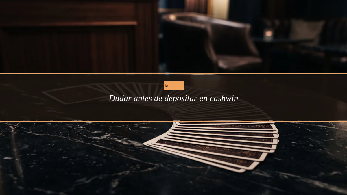 Dudar antes de depositar en cashwin