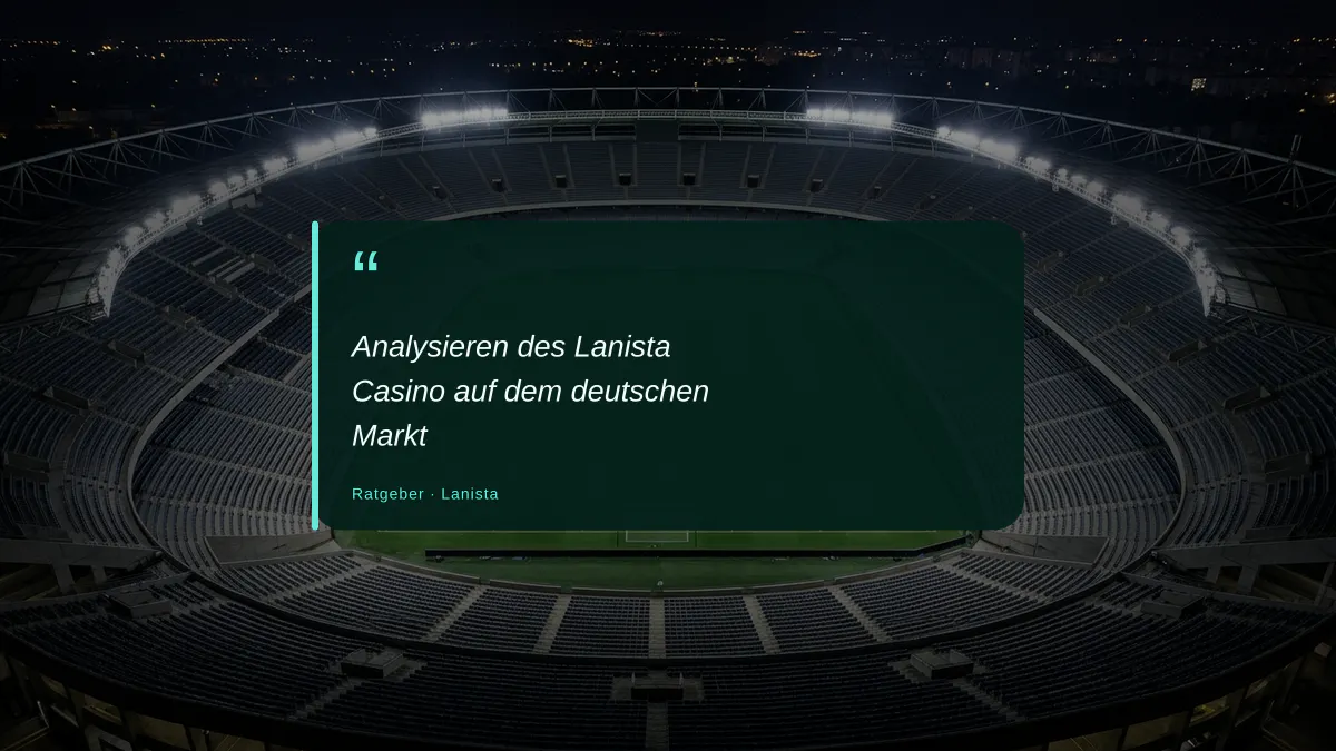 Analysieren des Lanista Casino auf dem deutschen Markt