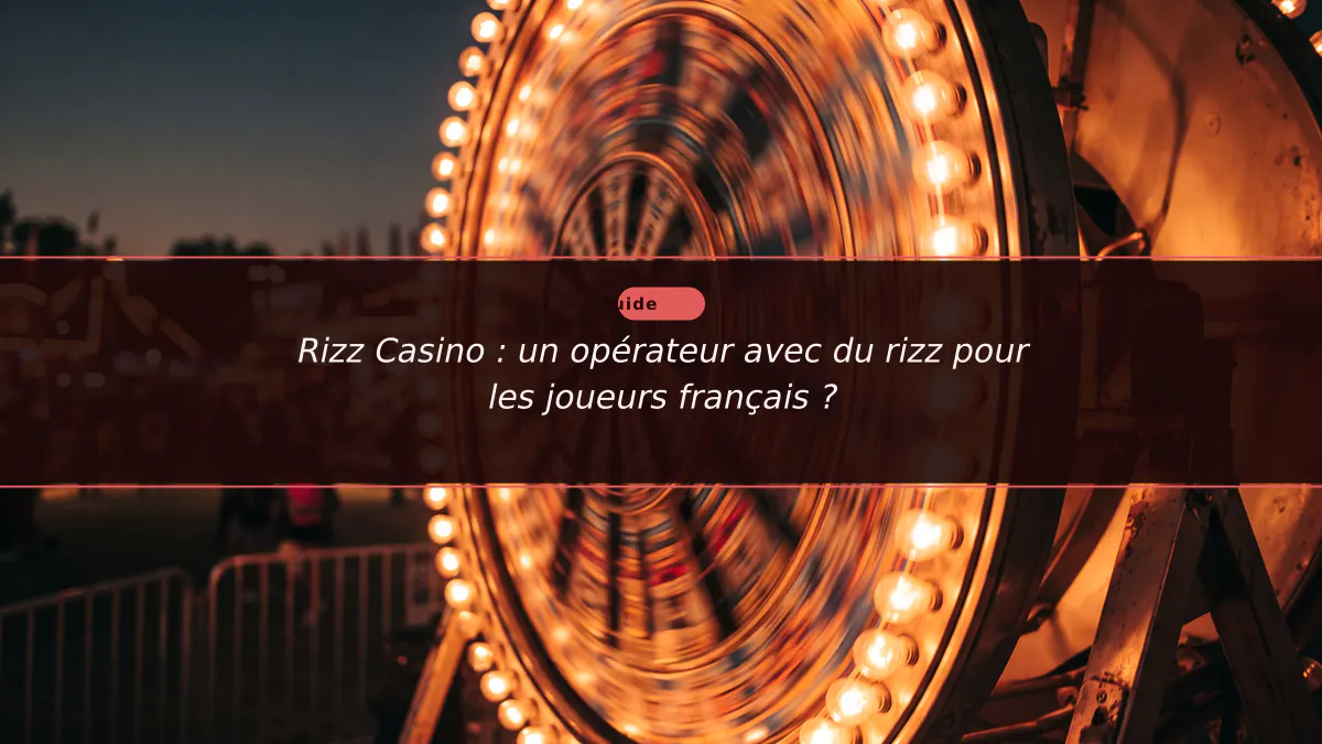 Rizz Casino : un opérateur avec du rizz pour les joueurs français ?