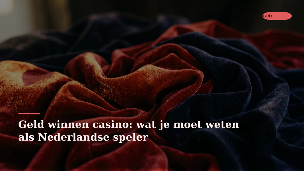 Geld winnen casino: wat je moet weten als Nederlandse speler