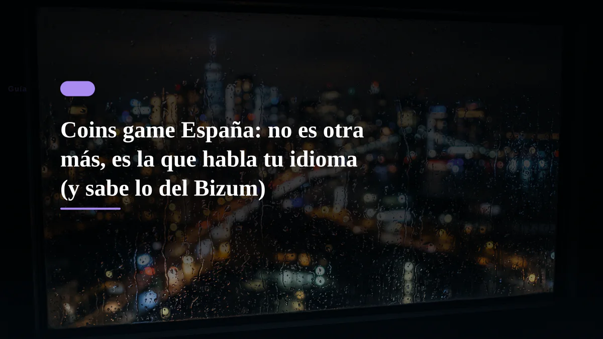 Coins game España: no es otra más, es la que habla tu idioma (y sabe lo del Bizum)