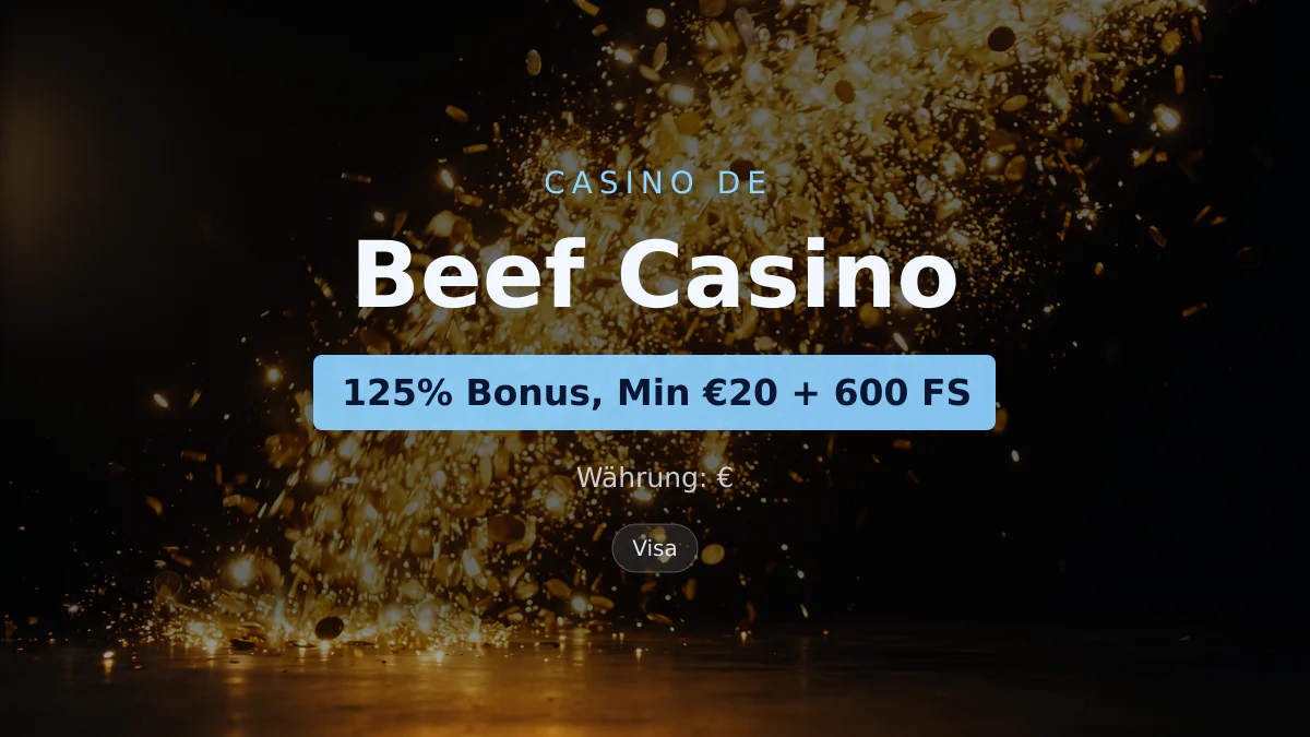 Beef Casino — Willkommensbonus 125% Bonus, Min €20 + 600 FS, Zahlungen: Visa, Mastercard, Skrill, Neteller, Paysafecard