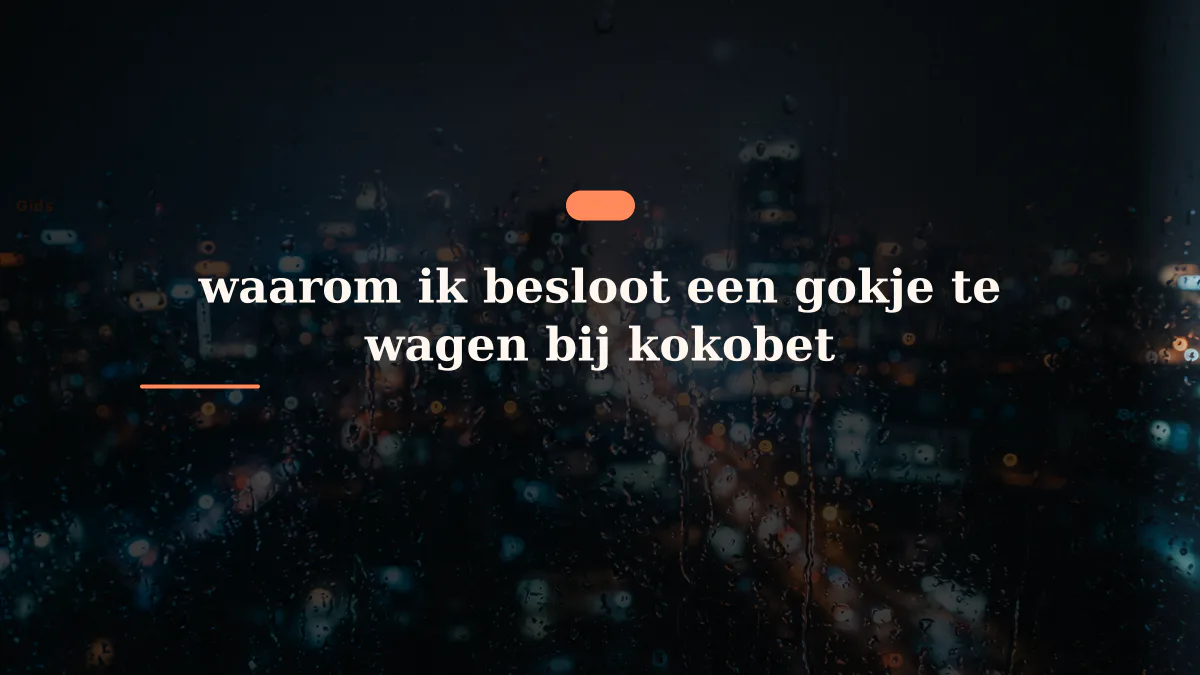 waarom ik besloot een gokje te wagen bij kokobet