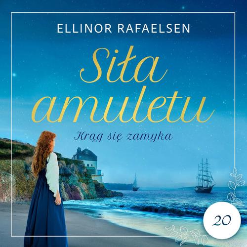 Ellinor Rafaelsen - Siła amuletu. Krąg się zamyka (2026) [audiobook PL]