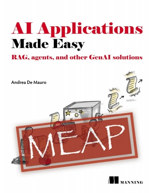 AI Applications Made Easy (MEAP V07)