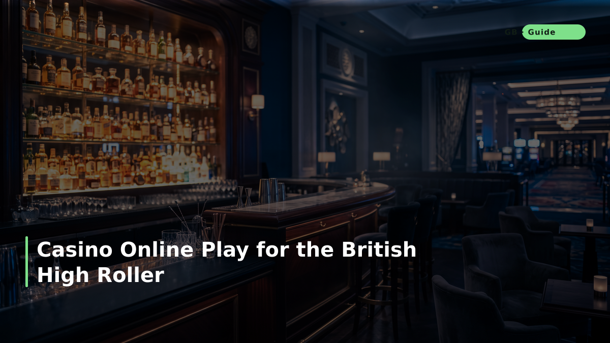 Casino Online Play for the British High Roller