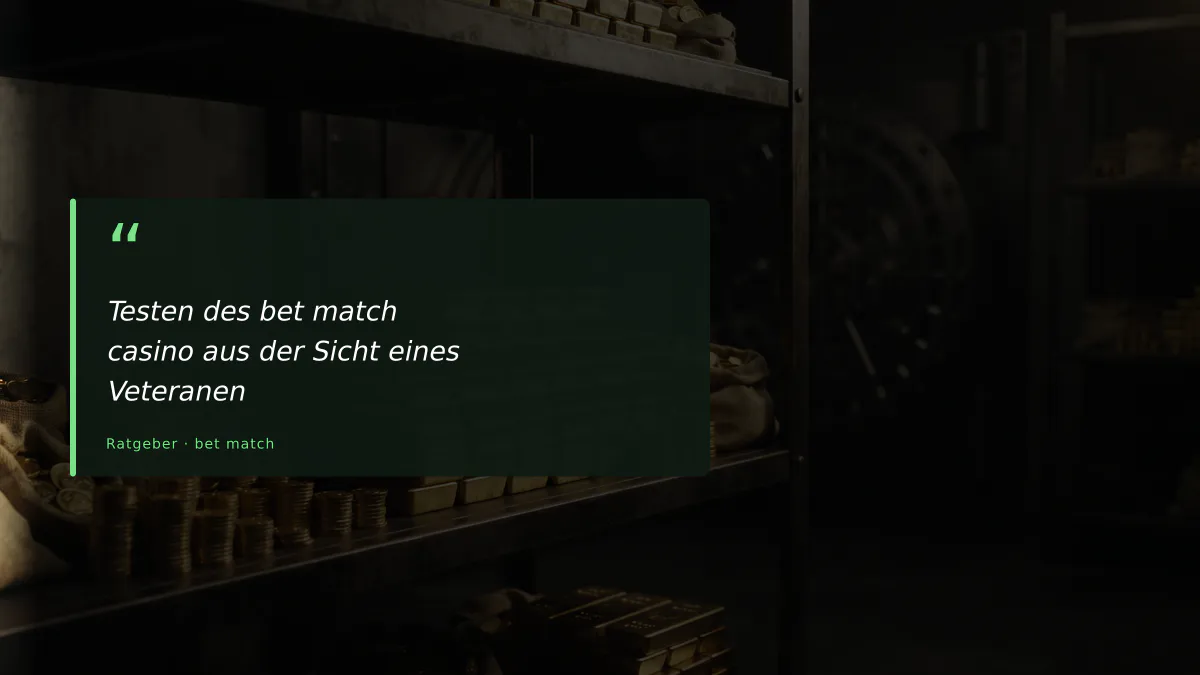 Testen des bet match casino aus der Sicht eines Veteranen