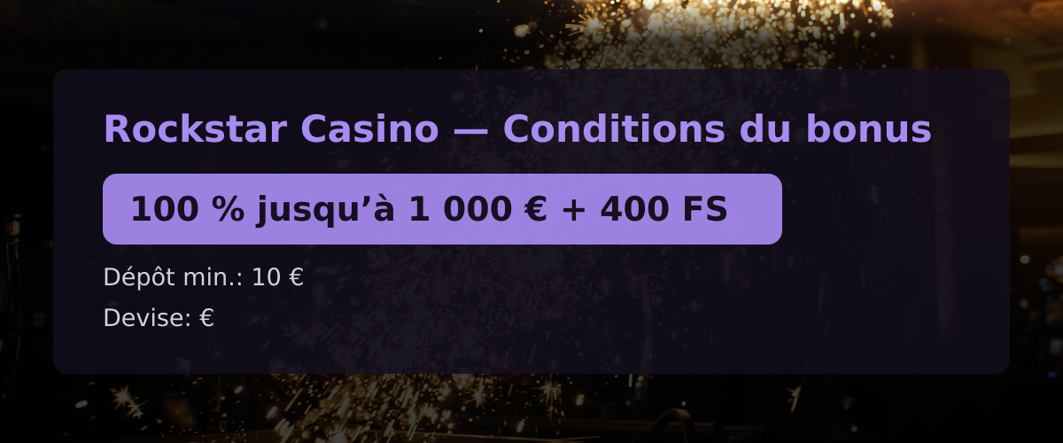 Rockstar Casino — Conditions du bonus: 100 % jusqu’à 1 000 € + 400 FS