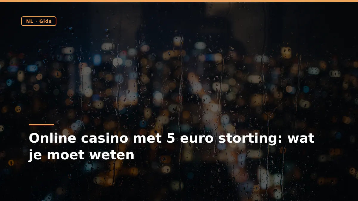 Online casino met 5 euro storting: wat je moet weten