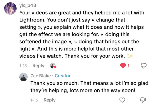 Comment: Your videos are great and they helped me a lot with Lightroom, with reply from Zac Blake
