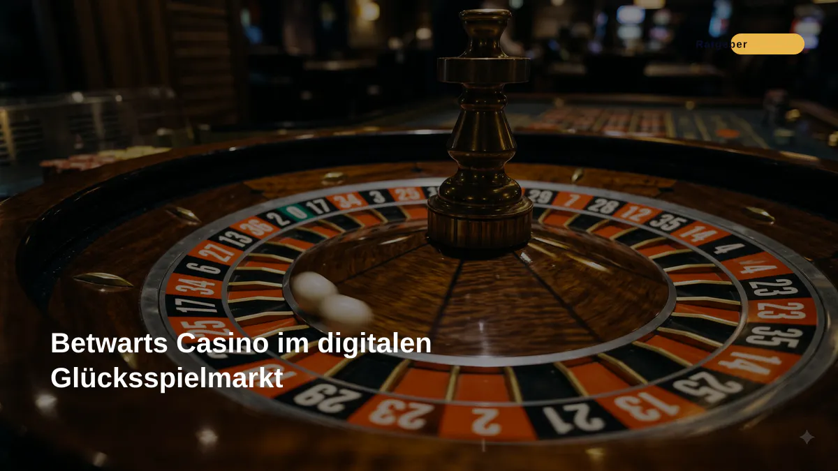 Betwarts Casino im digitalen Glücksspielmarkt