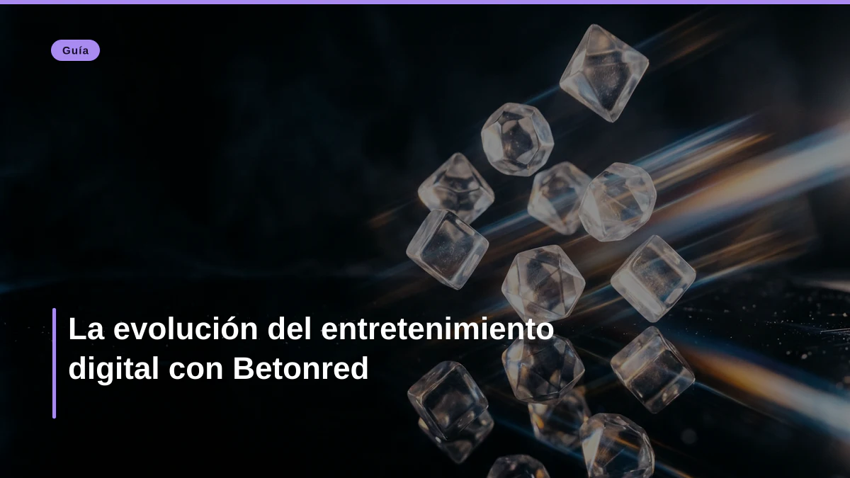 La evolución del entretenimiento digital con Betonred