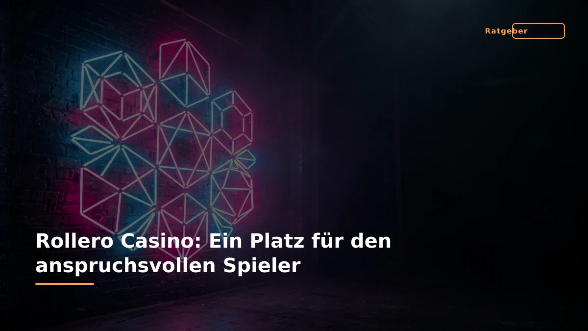 Rollero Casino: Ein Platz für den anspruchsvollen Spieler