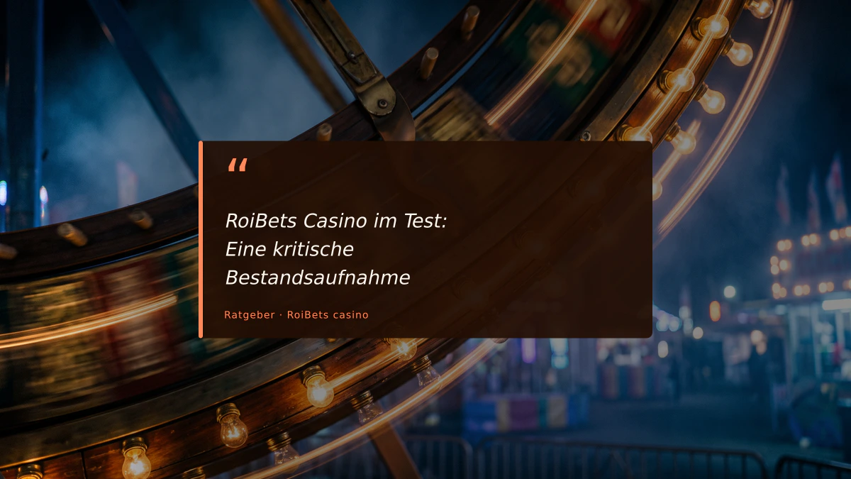 RoiBets Casino im Test: Eine kritische Bestandsaufnahme