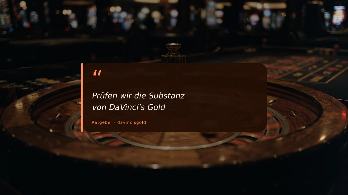 Prüfen wir die Substanz von DaVinci's Gold