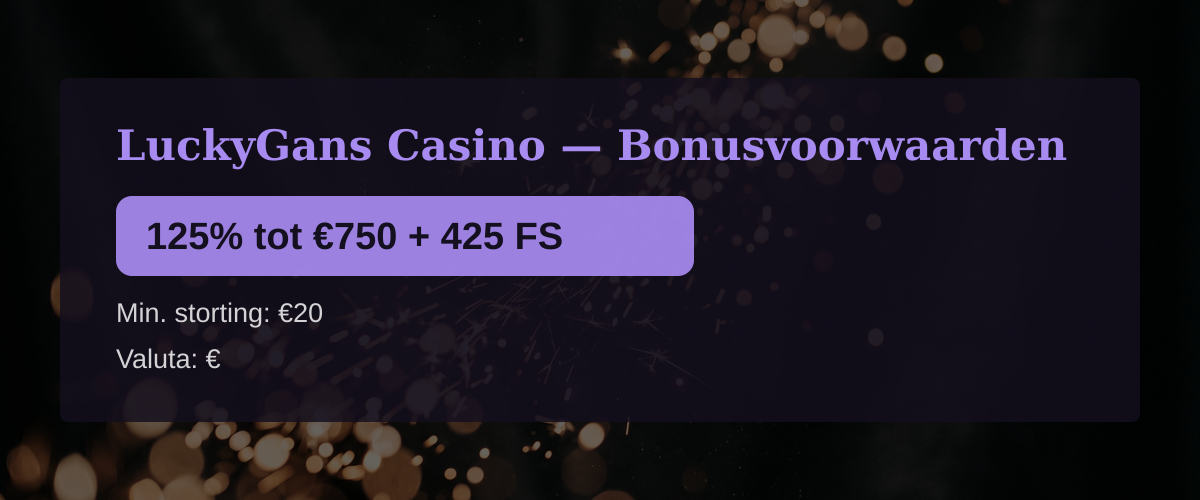 LuckyGans Casino — Bonusvoorwaarden: 125% tot €750 + 425 FS