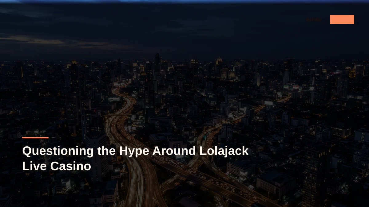 Questioning the Hype Around Lolajack Live Casino