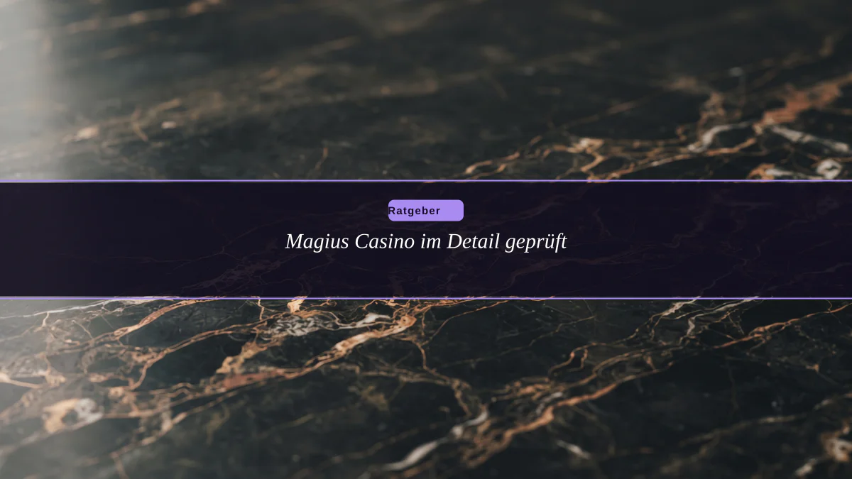 Magius Casino im Detail geprüft