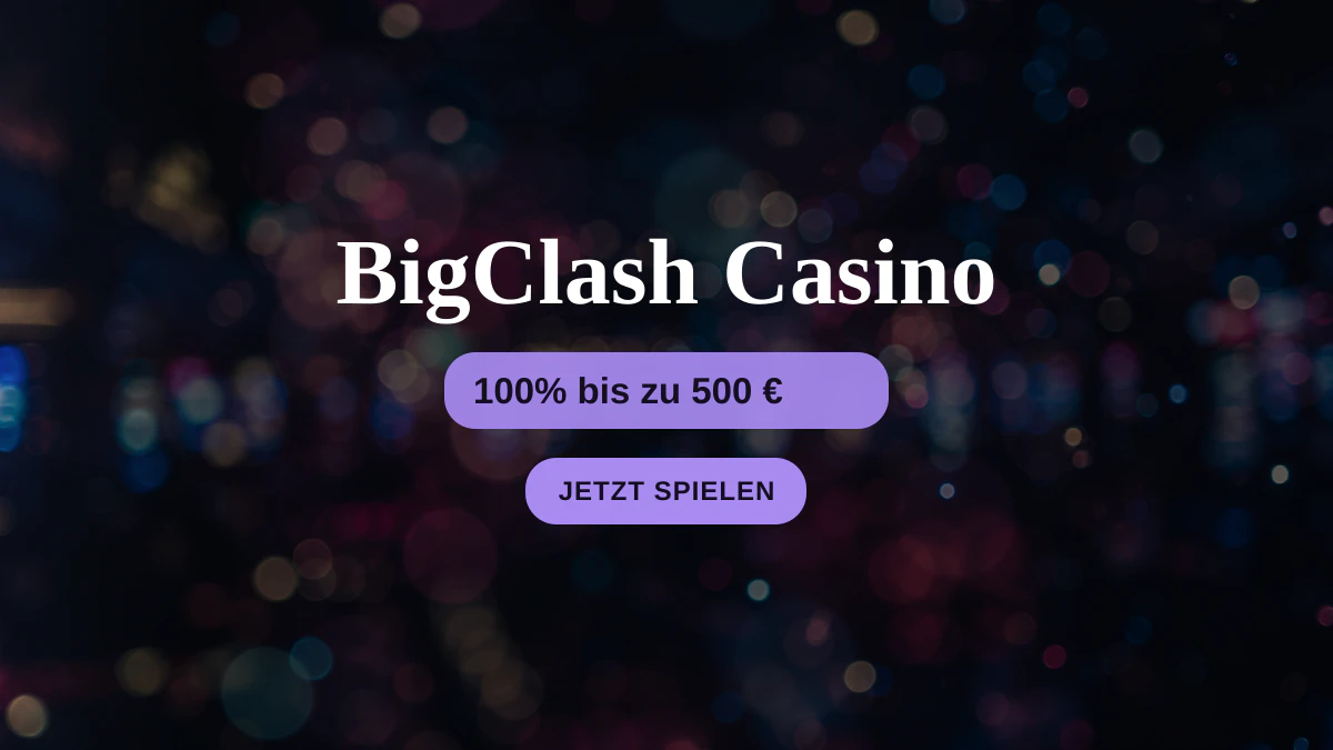BigClash Casino — Willkommensbonus 100% bis zu 500 € + 200 FS, Zahlungen: Visa, Mastercard, Skrill, Neteller, Sofort