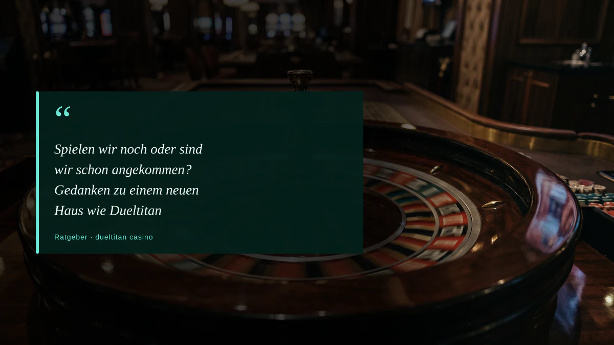 Spielen wir noch oder sind wir schon angekommen? Gedanken zu einem neuen Haus wie Dueltitan