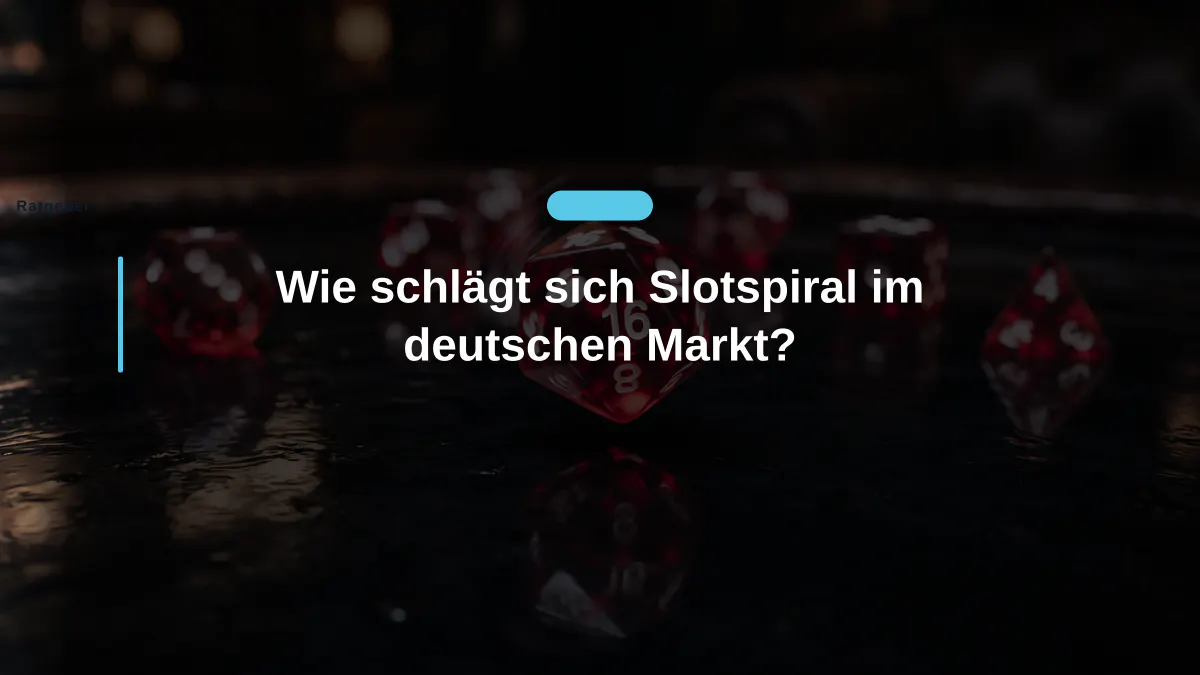 Wie schlägt sich Slotspiral im deutschen Markt?