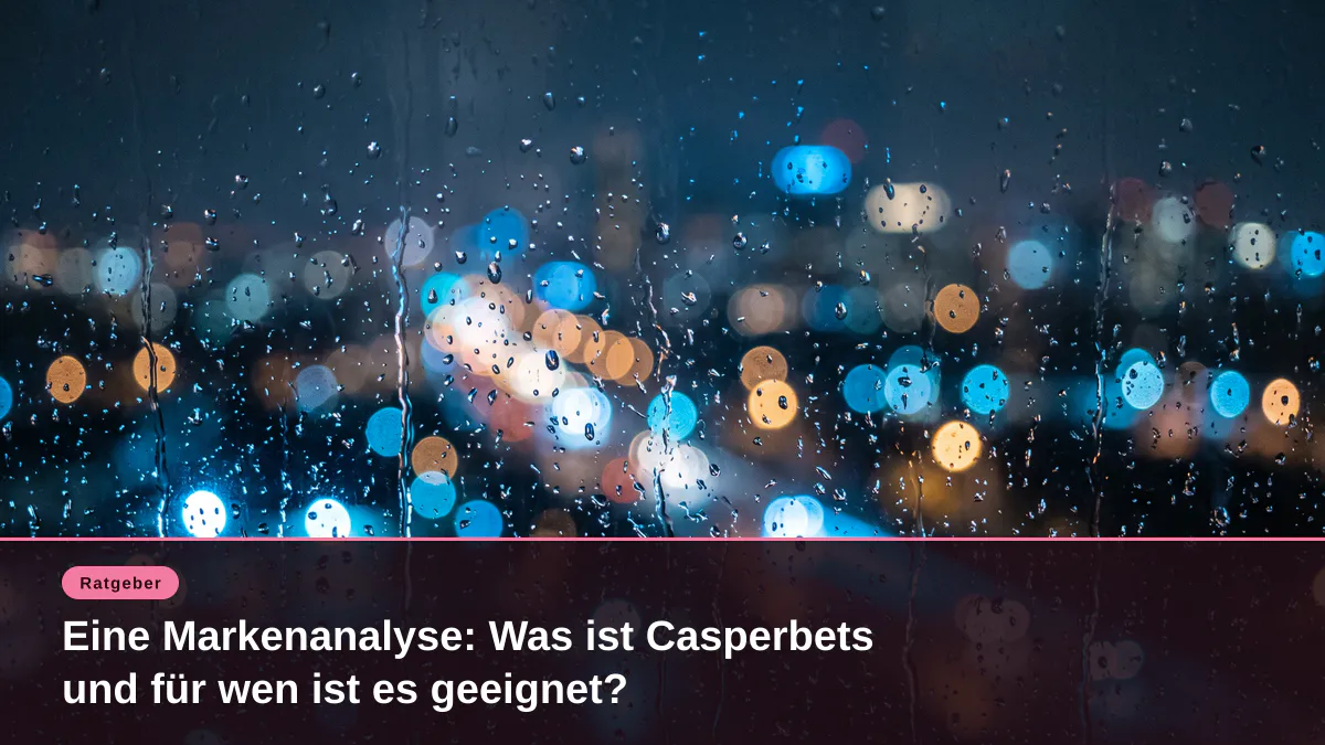 Eine Markenanalyse: Was ist Casperbets und für wen ist es geeignet?