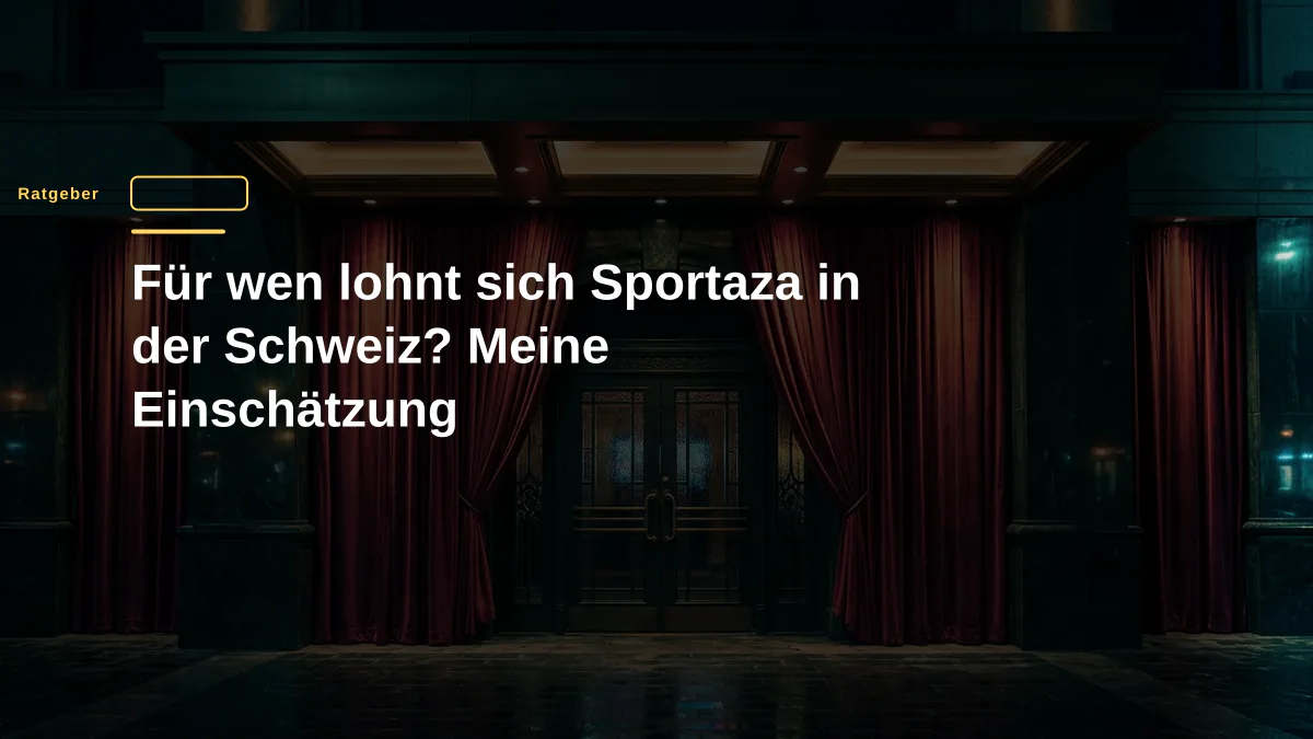 Für wen lohnt sich Sportaza in der Schweiz? Meine Einschätzung
