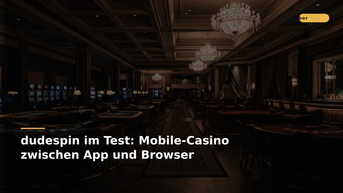 dudespin im Test: Mobile-Casino zwischen App und Browser