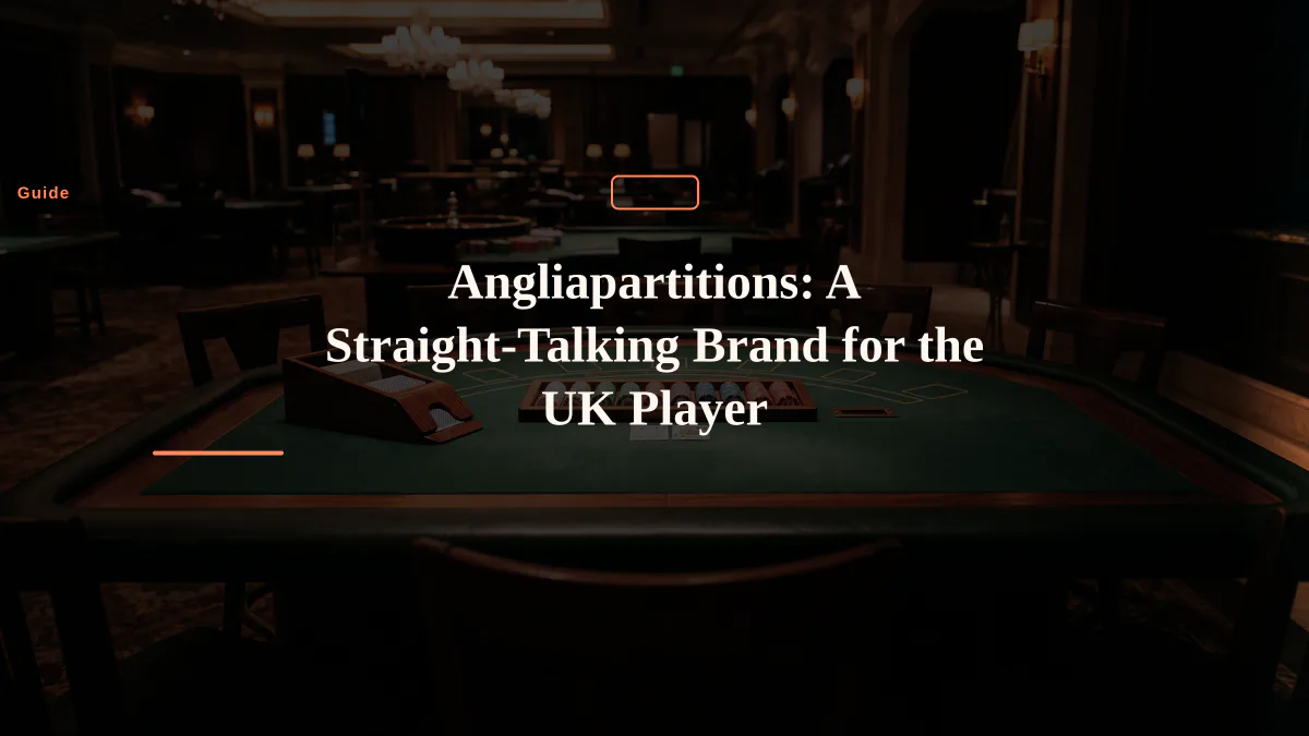 Angliapartitions: A Straight-Talking Brand for the UK Player