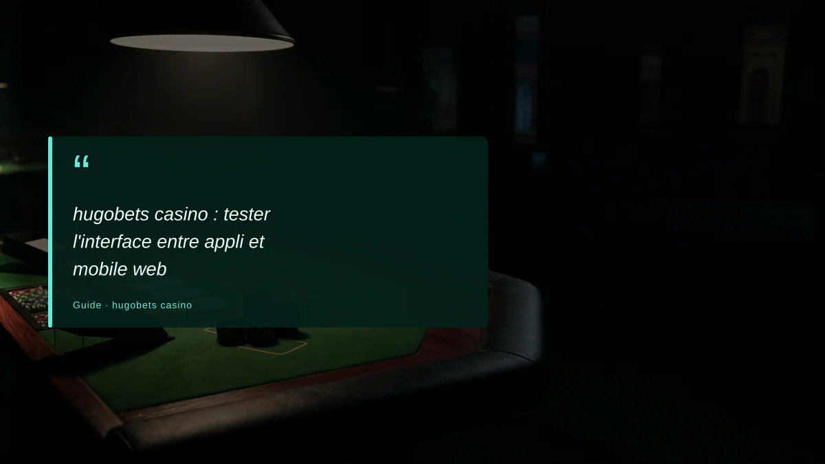 hugobets casino : tester l'interface entre appli et mobile web