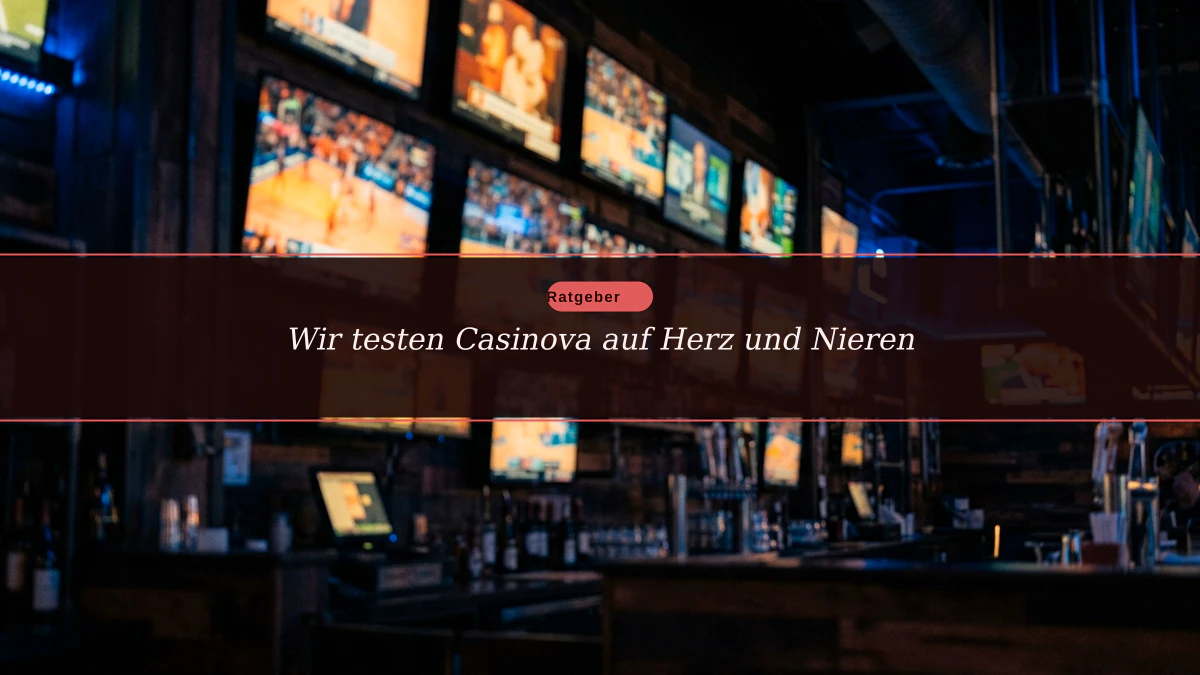 Wir testen Casinova auf Herz und Nieren