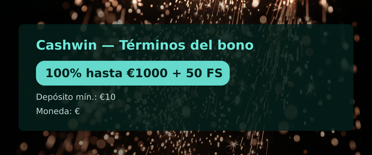 Cashwin — Términos del bono: 100% hasta €1000 + 50 FS Cashwin — Términos del bono: 100% hasta €1000 + 50 FS