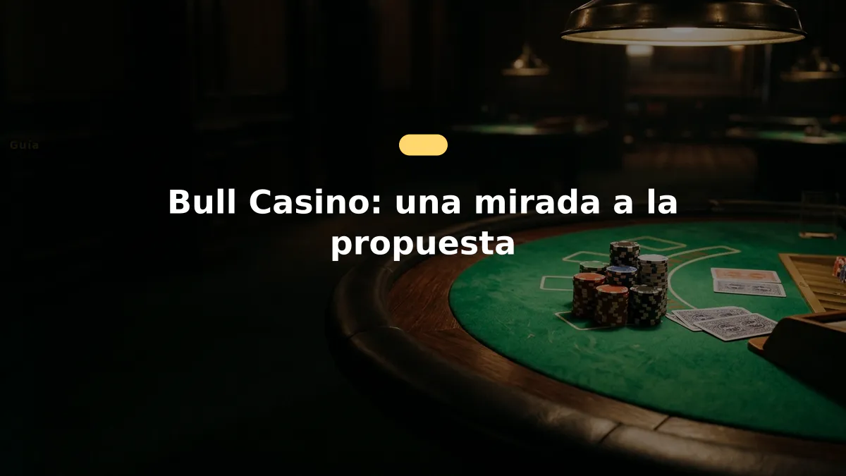 Bull Casino: una mirada a la propuesta