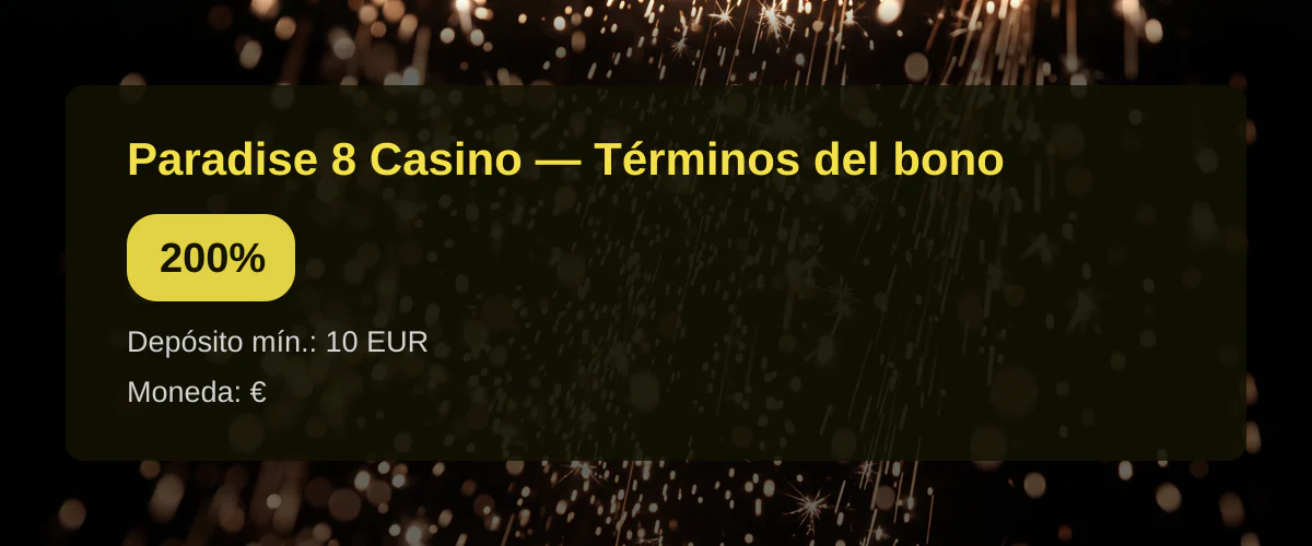 Paradise 8 Casino — Términos del bono: 200%