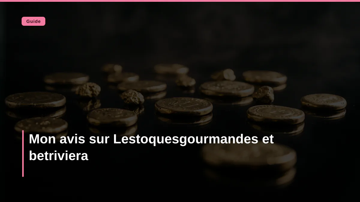 Mon avis sur Lestoquesgourmandes et betriviera