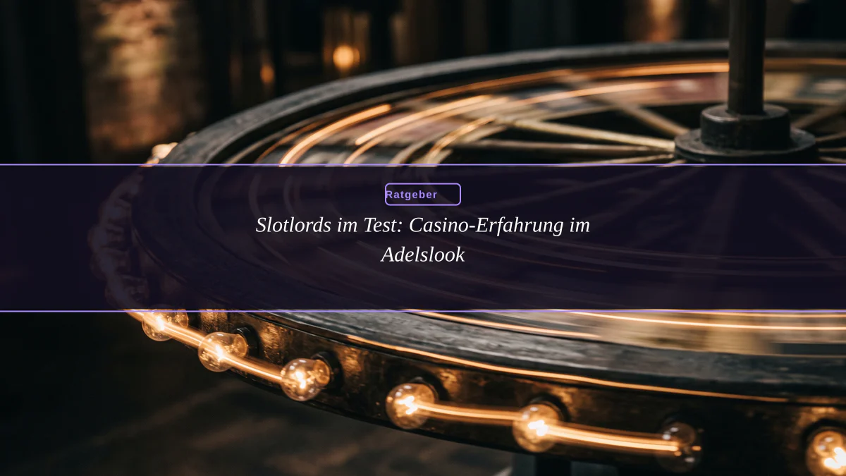Slotlords im Test: Casino-Erfahrung im Adelslook