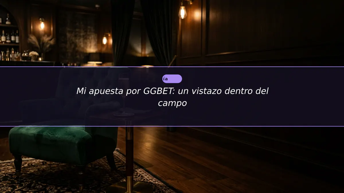Mi apuesta por GGBET: un vistazo dentro del campo